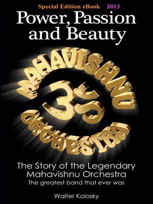 cover image of Power, Passion and Beauty--The Story of the Legendary Mahavishnu Orchestra--Special Edition eBook  2013